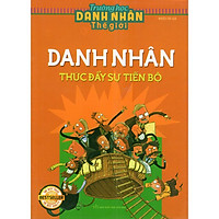 Sách - Trường Học Danh Nhân - Danh Nhân Thúc Đẩy Sự Tiến Bộ