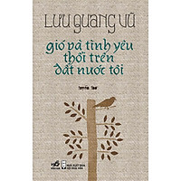 Sách - Gió và tình yêu thổi trên đất nước tôi (TB 2021)