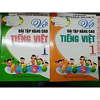 Combo Vở Bài Tập Nâng Cao Tiếng Việt 1 (trọn bộ 2 tập) (Theo Chương Trình Tiểu Học Mới Định Hướng Phát Triển Năng Lực)