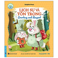 Bé Học Lễ Giáo - Lịch Sự Và Tôn Trọng (Sách Song Ngữ Anh - Việt)
