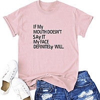 Summer Women If My Mounth Doesn'T Say It My Face Definitely Will T-Shirt Letters Print O Neck Short Sleeve Top