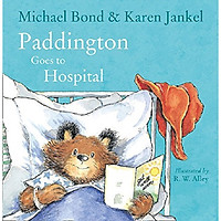 Sách thiếu nhi tiếng Anh - Paddington goes to hospital