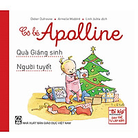 Cô bé Apolline: Quà Giáng sinh – Người tuyết (“Bí kíp” Montessori dạy trẻ tự lập sớm)
