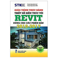 Giáo Trình Thực Hành Thiết Kế Kiến Trúc Với Revit (Dùng Cho Các Phiên Bản 2018 – 2017)</s