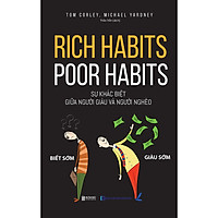   Sự khác biệt giữa người giàu và người nghèo  Rich habits, poor habits ( tặng kèm iring siêu dễ thương như hình ) 