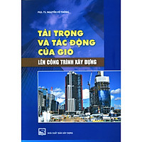 Tải Trọng Và Tác Động Của Gió Lên Công Trình Xây Dựng