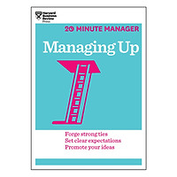Managing Up (HBR 20-Minute Manager Series)
