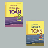 COMBO TUYỂN CHỌN ĐỀ ÔN LUYỆN VÀ TỰ KIỂM TRA TOÁN L2