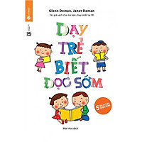 Dạy Trẻ Biết Đọc Sớm (Tái Bản 2018)