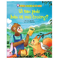 Bách Khoa Thư Nhí: Vì Sao Phải Bảo Vệ Môi Trường?