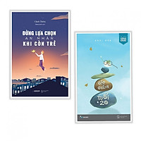 Combo Sách Kỹ Năng Sống: Gập Ghềnh Tuổi 20 + Đừng Lựa Chọn An Nhàn Khi Còn Trẻ – (Tặng Kè