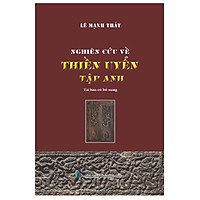 SÁCH - Nghiên cứu về Thiền Uyển tập anh (Tái bản có bổ sung) - Tác giả Lê Mạnh Thát