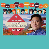 Khóa Học Học Tiếng Nhật Hướng Dẫn Cách Giải Và Dịch Đề Thi JLPT N4