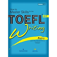 How To Master Skills TOFEL IBT – Writing basic (2018) (Sách Kèm CD)