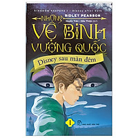 Những Vệ Binh Vương Quốc 01 – Disney Sau Màn Đêm