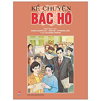 Kể Chuyện Bác Hồ (Tái Bản 2019)