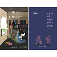Combo 2 Cuốn Sách: Những Đứa Trẻ Bị Mắc Kẹt + Xa Lạ Với Chính Mình