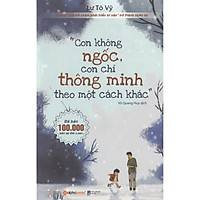 Con Không Ngốc, Con Chỉ Thông Minh Theo Một Cách Khác (Quà Tặng Card đánh dấu sách đặc bi