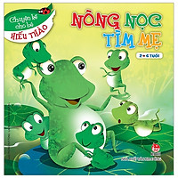 Nòng Nọc Tìm Mẹ – Chuyện Kể Cho Bé Hiếu Thảo (Tái Bản 2019)