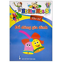 Bé Làm Họa Sĩ - Chủ Đề Đồ Dùng Gia Đình