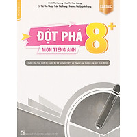 Sách - Đột phá 8+ môn Tiếng Anh Classic - CCBooks