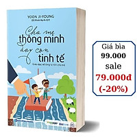 Sách Cha Mẹ Thông Minh Dạy Con Tinh Tế - Giáo Dục Về Lòng Tự Tôn Cho Trẻ - MinhAnBooks