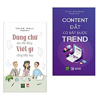 Combo Sách Marketing - Bán Hàng: Dùng Chữ Sao Cho Đúng Viết Gì Cũng Thấy Hay + Content Đắt Có Bắt Được Trend (Bộ 2 Cuốn Sách Bán Hàng Hay Nhất Trong Tháng)
