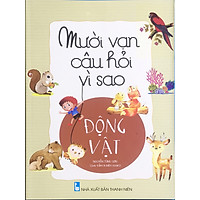 Mười vạn câu hỏi vì sao - Động vật