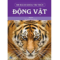 500 Bách Khoa Tri Thức – Động Vật