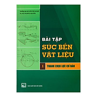 Bài Tập Sức Bền Vật Liệu Phần 1 Thanh Chịu Lực Cơ Bản