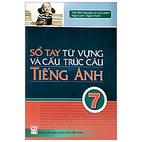 Sổ Tay Từ Vựng Và Cấu Trúc Câu Tiếng Anh 7