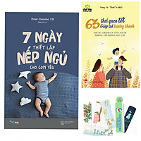 Combo 7 ngày thiết lập nếp ngủ cho con yêu +63 thói quen tốt giúp trẻ trường thành (bản đ