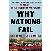 Why Nations Fail: The Origin of Power, Prosperity, and Poverty