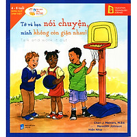 Học Cách Sống Hòa Thuận – Tớ Và Bạn Nói Chuyện, Mình Không Còn Giận Nhau! ( Take And Work