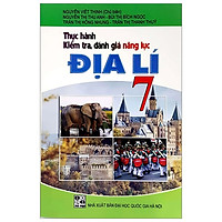 Thực Hành Kiểm Tra, Đánh Giá Năng Lực Địa Lí 7