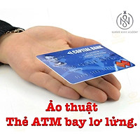 Ảo thuật Thẻ ATM Bay Lơ Lửng