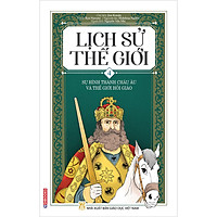 Lịch Sử Thế Giới 4 - Sự Hình Thành Châu Âu Và Thế Giới Hồi Giáo (Edibooks)