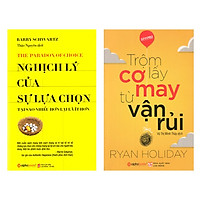 Combo Sách Kỹ Năng Làm Việc: Nghịch Lý Của Sự Lựa Chọn + Trộm Lấy Cơ May Từ Vận Rủi</span