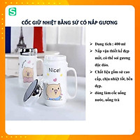 Cốc giữ nhiệt bằng sứ có nắp gương (400ml)