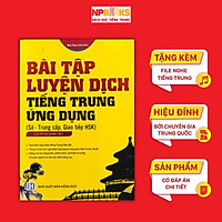 Bài tập luyện dịch tiếng Trung ứng dụng (Sơ -Trung cấp, Giao tiếp HSK)