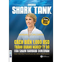 America Shark Tank - Cách Biến 1.000 USD Thành Doanh Nghiệp Tỷ Đô Của Shark Barbara Corcoran (Tặng kèm Kho Audio Books)