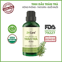 Tinh Dầu Nguyên Chất Tràm Trà 24Care - Tinh Dầu Xông Phòng Giúp Giảm Stress, Thư Giãn, Đuổi Muỗi, Giải Cảm, Khử Khuẩn và Thơm Phòng