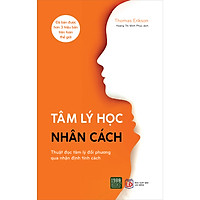 Tâm Lý Học Nhân Cách (Thuật Đọc Tâm Lý Đối Phương Qua Nhận Định Tính Cách)