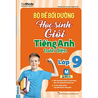 Bộ đề bồi dưỡng học sinh giỏi tiếng anh toàn diện lớp 9 ( tặng kèm iring siêu dễ thương )
