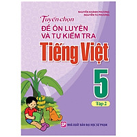 Sách: Tuyển Chọn Và Tự Kiểm Tra Tiếng Việt Lớp 5 - Tập 2