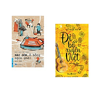 Combo 2 cuốn sách: Sài Gòn, Ồ Bỗng Ngon Ghê! + Đi Bộ Xuyên Việt Với Cây Đàn Guitar