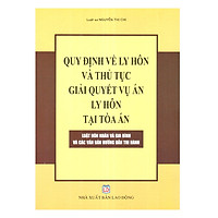 Quy Định Về Ly Hôn Và Thủ Tục Giải Quyết Vụ Án Ly Hôn Tại Tòa Án – Luật Hôn Nhân Và Gia Đ