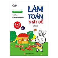 Làm Toán Thật Dễ – Tập 2 (4-5 Tuổi)