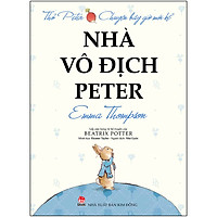 Thỏ Peter - Chuyện Bây Giờ Mới Kể: Nhà Vô Địch Peter (Tái Bản 2021)