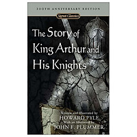 The Story Of King Arthur And His Knights (Signet Classics)